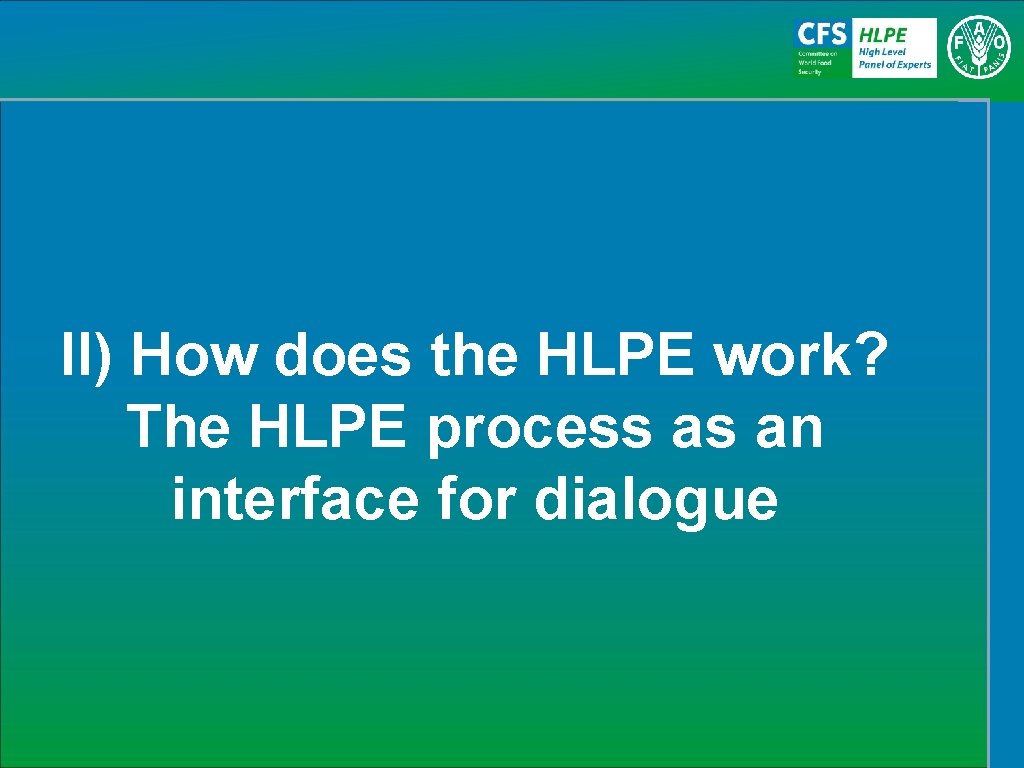 II) How does the HLPE work? The HLPE process as an interface for dialogue