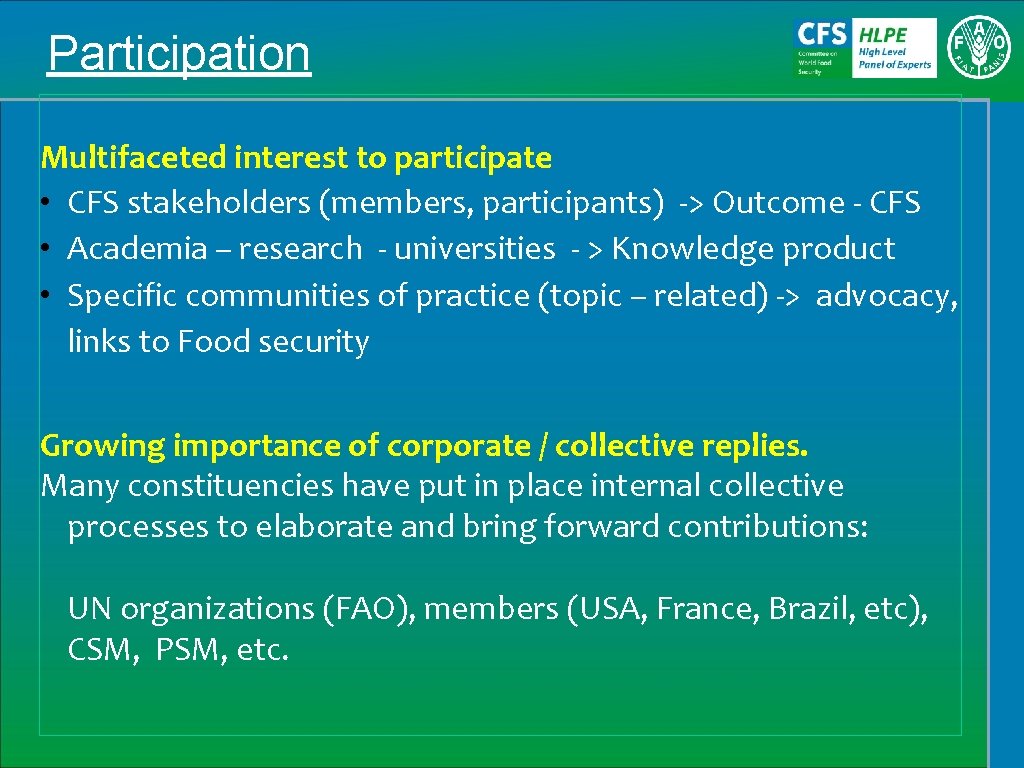 Participation Multifaceted interest to participate • CFS stakeholders (members, participants) -> Outcome - CFS