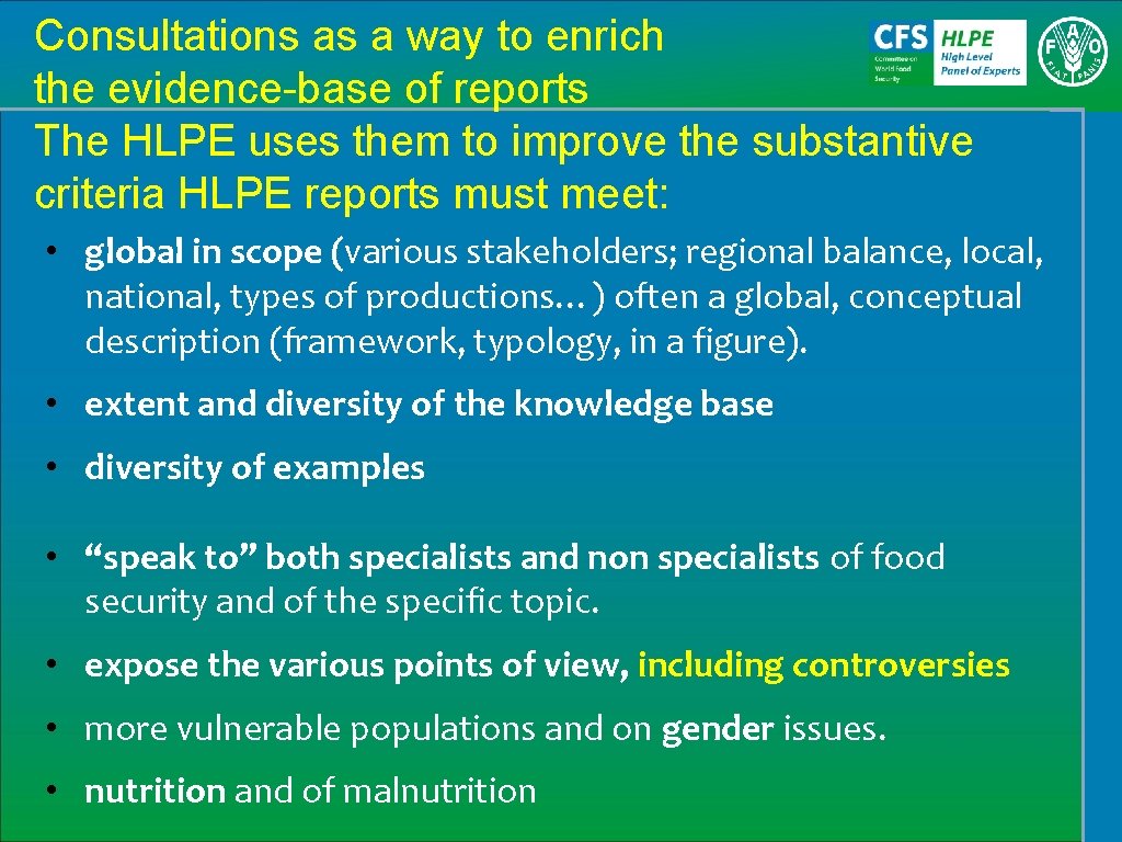 Consultations as a way to enrich the evidence-base of reports The HLPE uses them