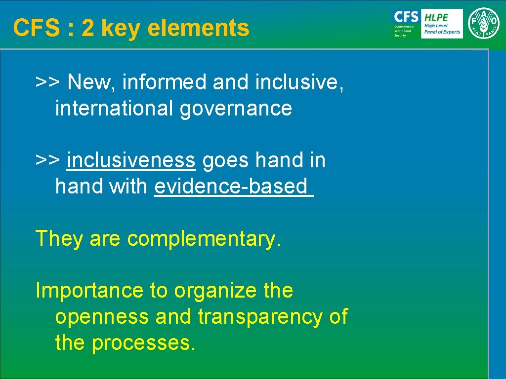 CFS : 2 key elements >> New, informed and inclusive, international governance >> inclusiveness