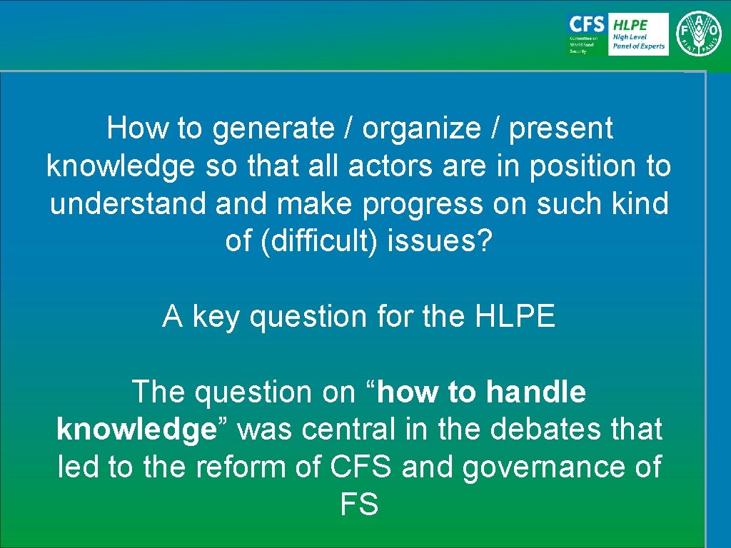 How to generate / organize / present knowledge so that all actors are in