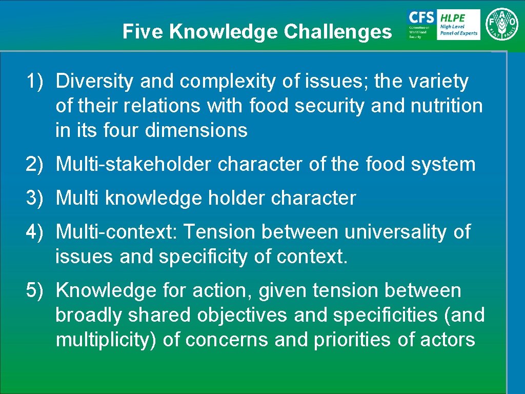 Five Knowledge Challenges 1) Diversity and complexity of issues; the variety of their relations