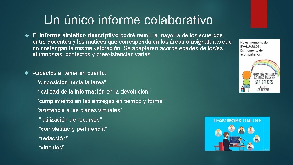 Un único informe colaborativo El informe sintético descriptivo podrá reunir la mayoría de los