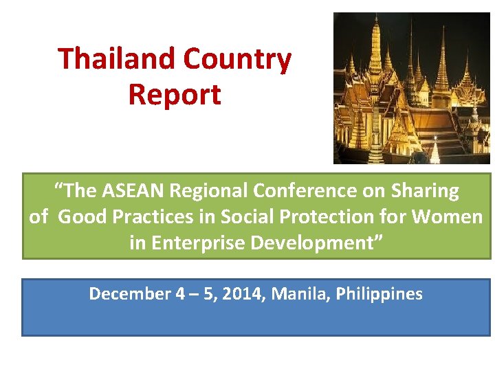 Thailand Country Report “The ASEAN Regional Conference on Sharing of Good Practices in Social