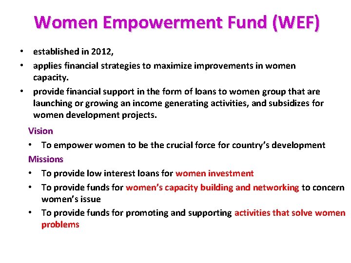 Women Empowerment Fund (WEF) • established in 2012, • applies financial strategies to maximize