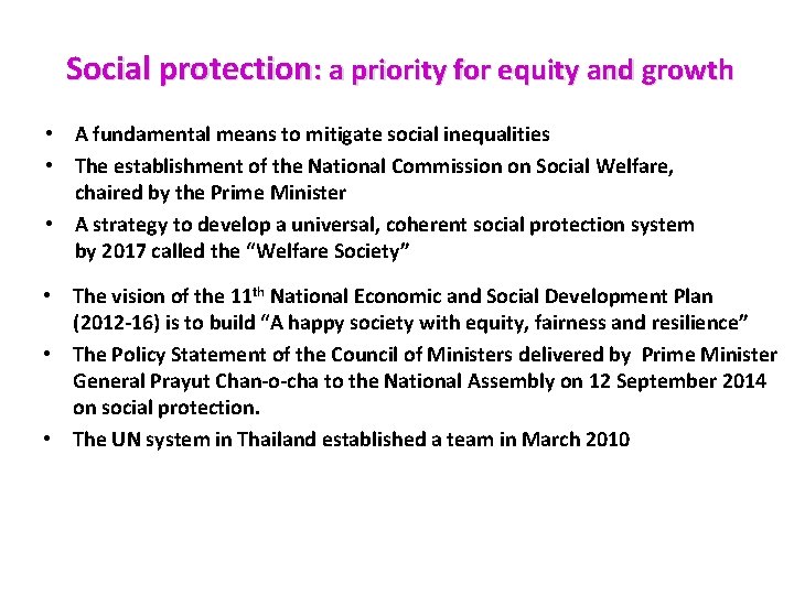 Social protection: a priority for equity and growth • A fundamental means to mitigate