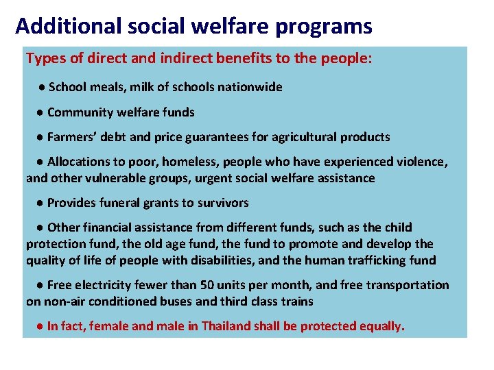 Additional social welfare programs Types of direct and indirect benefits to the people: ●