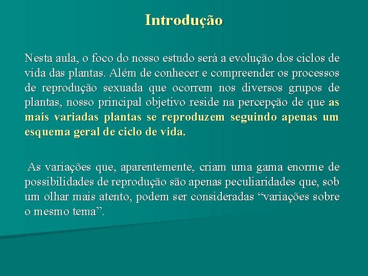 Introdução Nesta aula, o foco do nosso estudo será a evolução dos ciclos de Introdução Nesta aula, o foco do nosso estudo será a evolução dos ciclos de