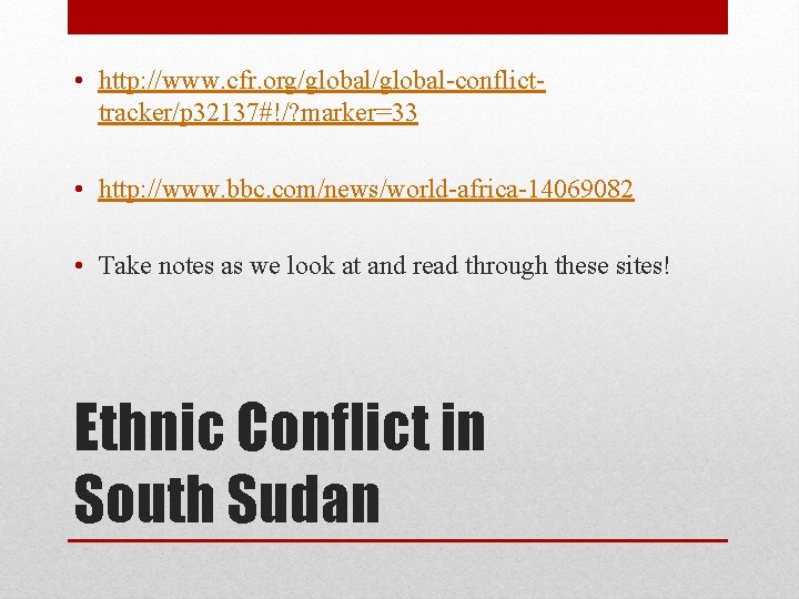  • http: //www. cfr. org/global-conflicttracker/p 32137#!/? marker=33 • http: //www. bbc. com/news/world-africa-14069082 •