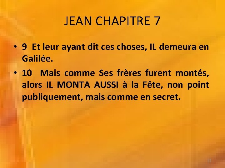 JEAN CHAPITRE 7 • 9 Et leur ayant dit ces choses, IL demeura en