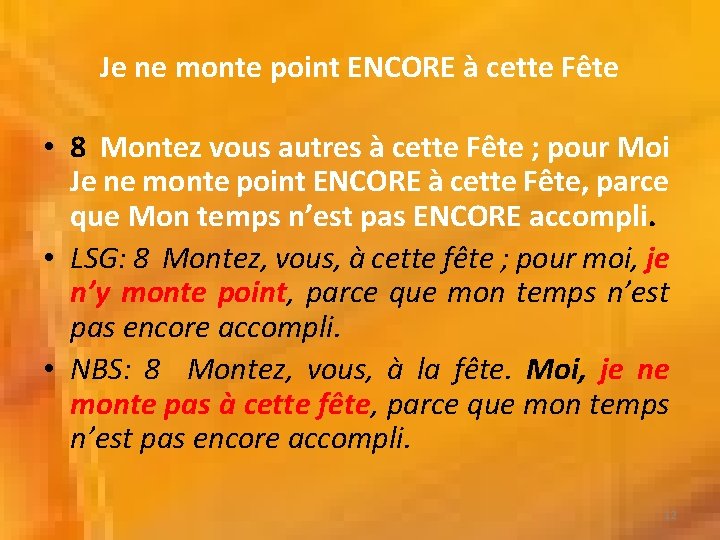 Je ne monte point ENCORE à cette Fête • 8 Montez vous autres à