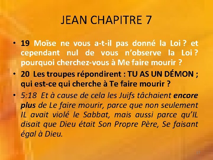 JEAN CHAPITRE 7 • 19 Moïse ne vous a-t-il pas donné la Loi ?