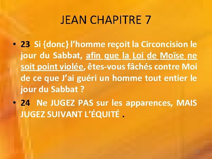 JEAN CHAPITRE 7 • 23 Si {donc} l’homme reçoit la Circoncision le jour du