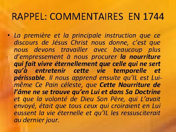 RAPPEL: COMMENTAIRES EN 1744 • La première et la principale instruction que ce discours