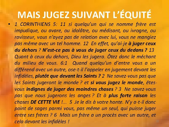 MAIS JUGEZ SUIVANT L’ÉQUITÉ • 1 CORINTHIENS 5: 11 si quelqu’un qui se nomme