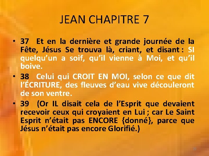 JEAN CHAPITRE 7 • 37 Et en la dernière et grande journée de la