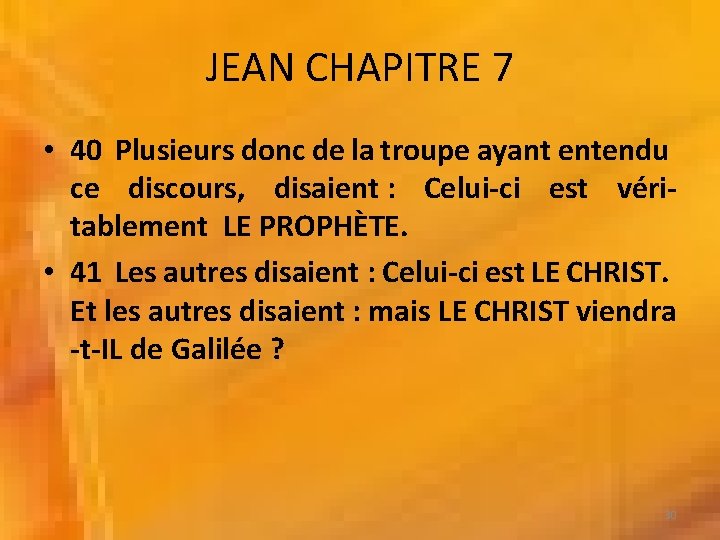 JEAN CHAPITRE 7 • 40 Plusieurs donc de la troupe ayant entendu ce discours,