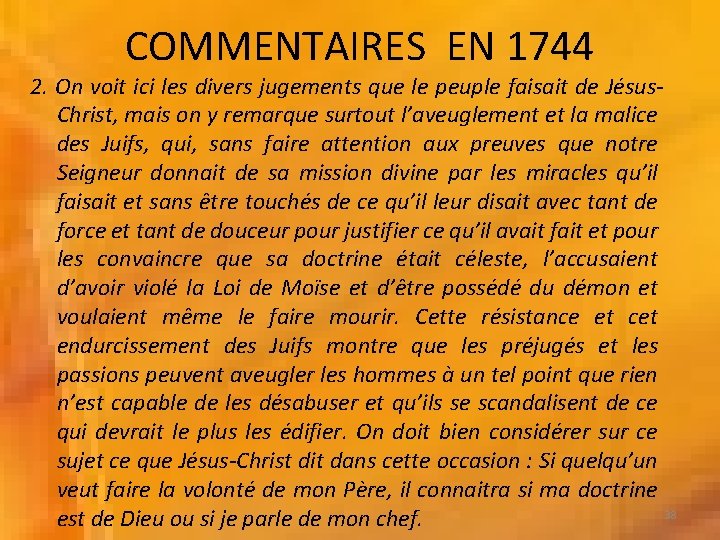COMMENTAIRES EN 1744 2. On voit ici les divers jugements que le peuple faisait