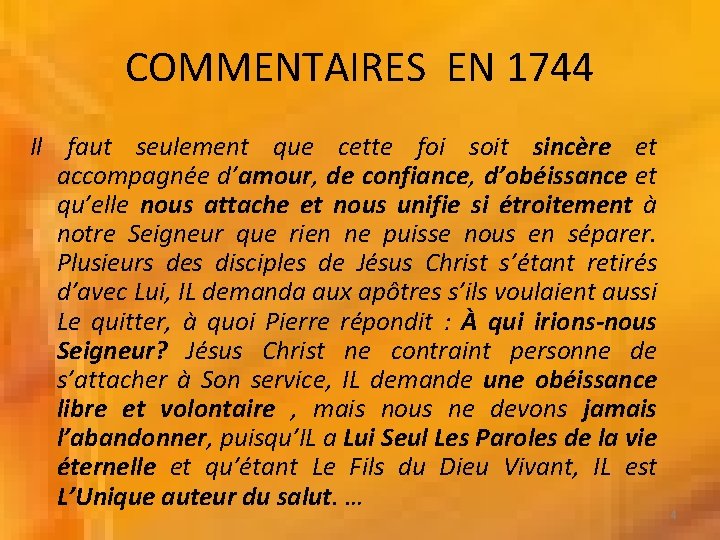 COMMENTAIRES EN 1744 Il faut seulement que cette foi soit sincère et accompagnée d’amour,