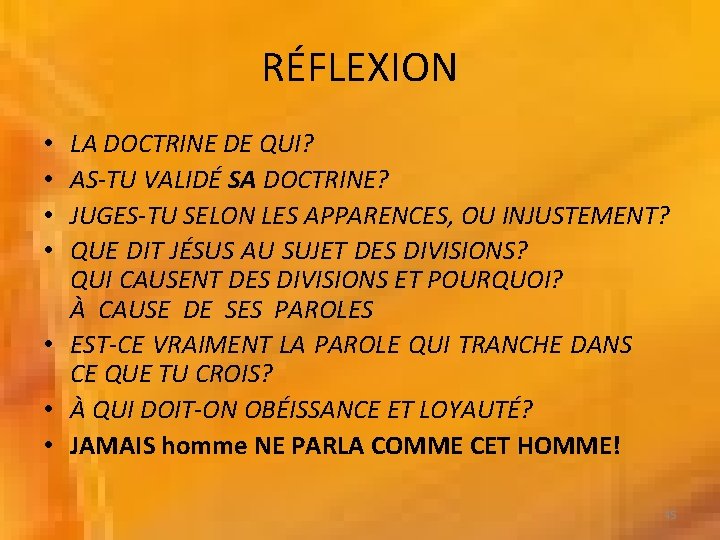 RÉFLEXION LA DOCTRINE DE QUI? AS-TU VALIDÉ SA DOCTRINE? JUGES-TU SELON LES APPARENCES, OU