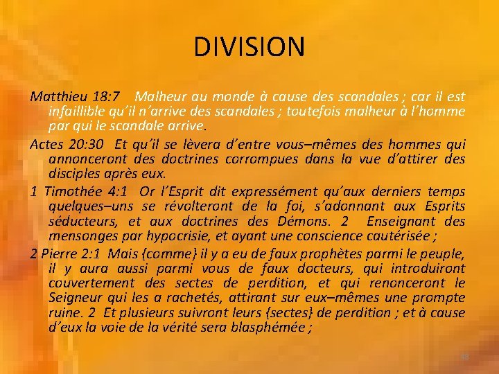 DIVISION Matthieu 18: 7 Malheur au monde à cause des scandales ; car il