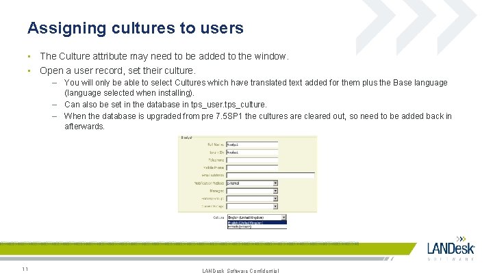 Assigning cultures to users • The Culture attribute may need to be added to Assigning cultures to users • The Culture attribute may need to be added to