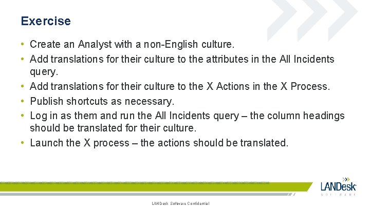 Exercise • Create an Analyst with a non-English culture. • Add translations for their Exercise • Create an Analyst with a non-English culture. • Add translations for their