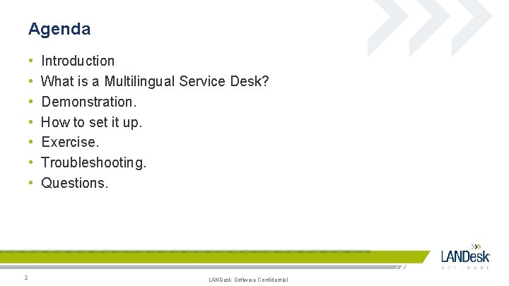 Agenda • • 2 Introduction What is a Multilingual Service Desk? Demonstration. How to Agenda • • 2 Introduction What is a Multilingual Service Desk? Demonstration. How to