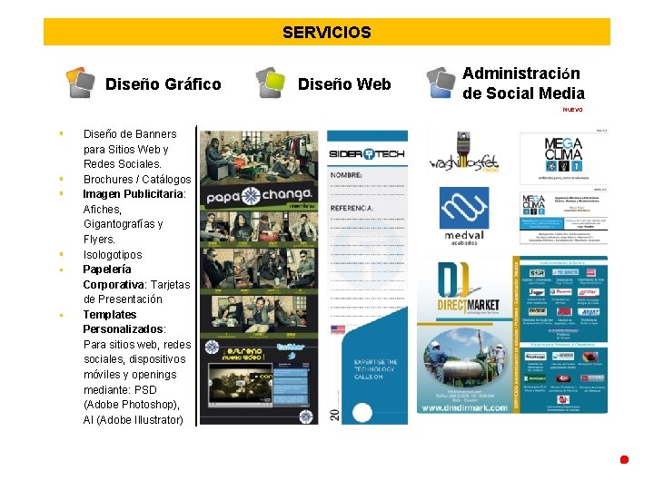 SERVICIOS Diseño Gráfico Diseño Web Administración de Social Media NUEVO Diseño de Banners para