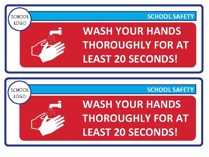 SCHOOL LOGO SCHOOL SAFETY WASH YOUR HANDS THOROUGHLY FOR AT LEAST 20 SECONDS! 