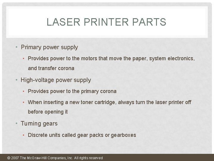 LASER PRINTER PARTS • Primary power supply • Provides power to the motors that LASER PRINTER PARTS • Primary power supply • Provides power to the motors that