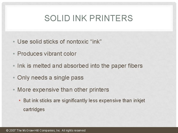 SOLID INK PRINTERS • Use solid sticks of nontoxic “ink” • Produces vibrant color SOLID INK PRINTERS • Use solid sticks of nontoxic “ink” • Produces vibrant color