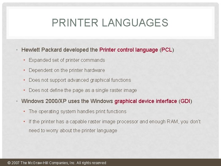 PRINTER LANGUAGES • Hewlett Packard developed the Printer control language (PCL) • Expanded set PRINTER LANGUAGES • Hewlett Packard developed the Printer control language (PCL) • Expanded set
