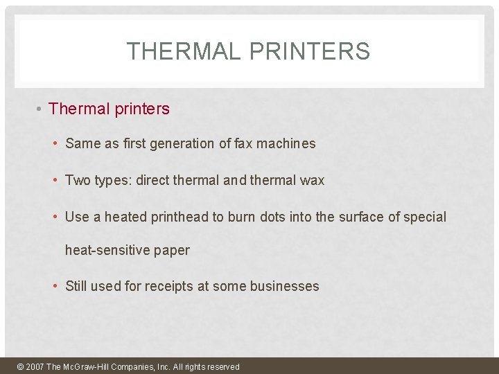 THERMAL PRINTERS • Thermal printers • Same as first generation of fax machines • THERMAL PRINTERS • Thermal printers • Same as first generation of fax machines •