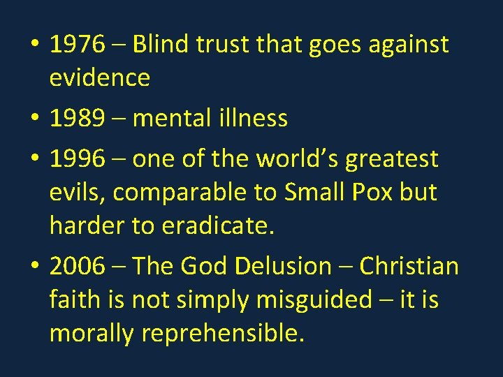  • 1976 – Blind trust that goes against evidence • 1989 – mental