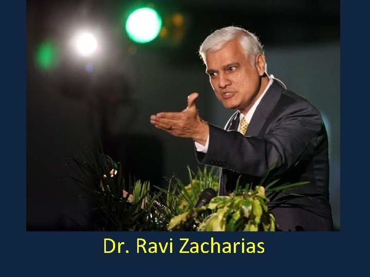 Dr. Ravi Zacharias 