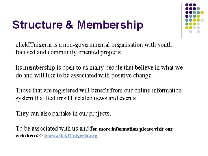 Structure & Membership click. ITnigeria is a non-governmental organisation with youth focused and community