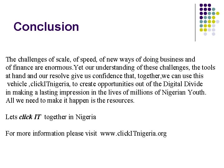 Conclusion The challenges of scale, of speed, of new ways of doing business and