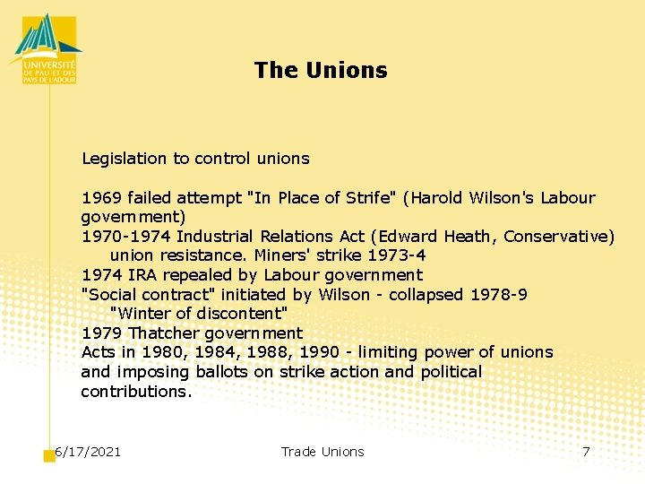 The Unions Legislation to control unions 1969 failed attempt "In Place of Strife" (Harold