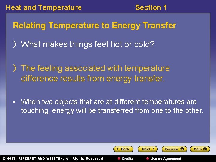 Heat and Temperature Section 1 Relating Temperature to Energy Transfer 〉 What makes things