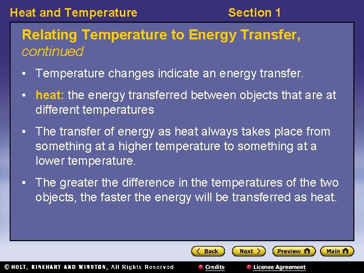 Heat and Temperature Section 1 Relating Temperature to Energy Transfer, continued • Temperature changes