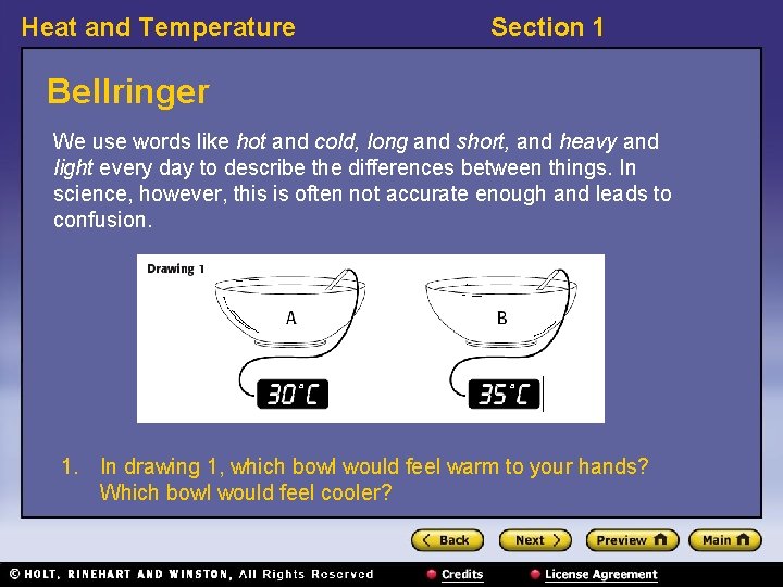 Heat and Temperature Section 1 Bellringer We use words like hot and cold, long