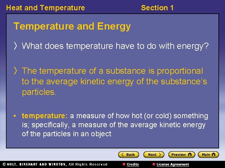 Heat and Temperature Section 1 Temperature and Energy 〉 What does temperature have to
