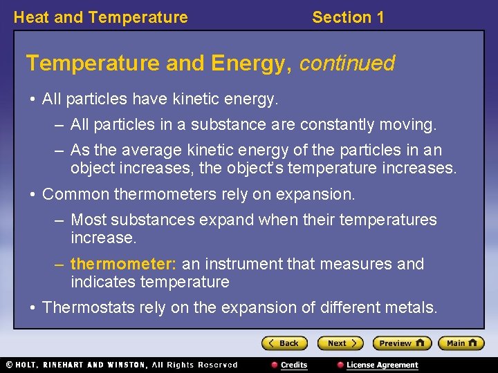 Heat and Temperature Section 1 Temperature and Energy, continued • All particles have kinetic