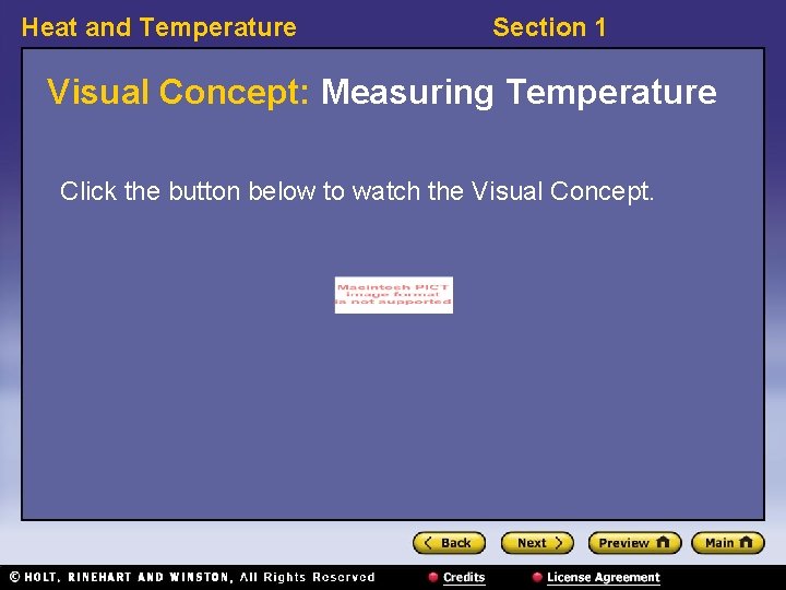 Heat and Temperature Section 1 Visual Concept: Measuring Temperature Click the button below to
