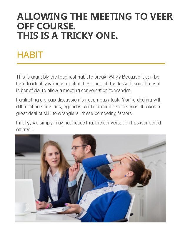 ALLOWING THE MEETING TO VEER OFF COURSE. THIS IS A TRICKY ONE. HABIT This