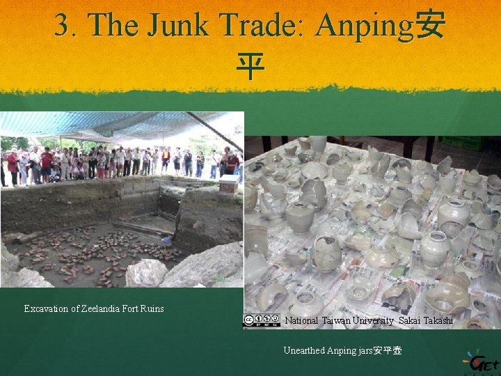 3. The Junk Trade: Anping安 平 National Taiwan University Sakai Takashi Excavation of Zeelandia