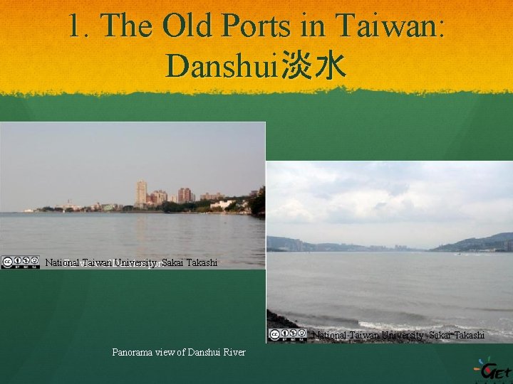1. The Old Ports in Taiwan: Danshui淡水 National Taiwan University Far view of Danshui