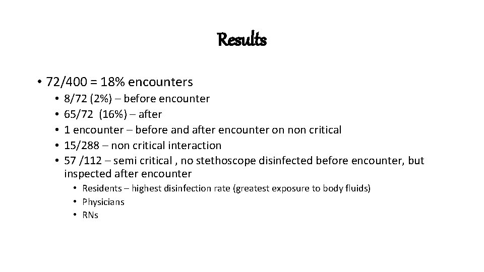 Results • 72/400 = 18% encounters • • • 8/72 (2%) – before encounter