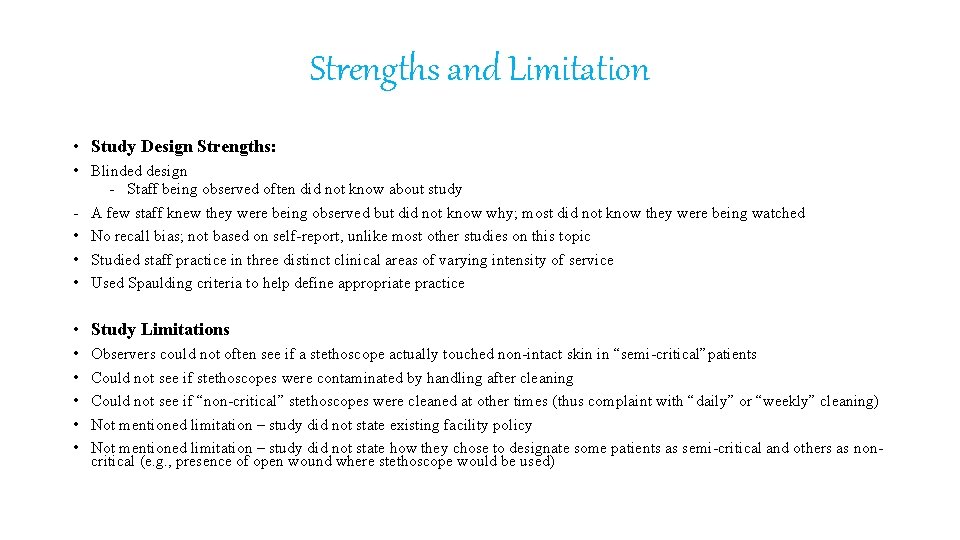 Strengths and Limitation • Study Design Strengths: • Blinded design - Staff being observed